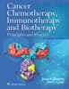 Cancer Chemotherapy, Immunotherapy, and Biotherapy