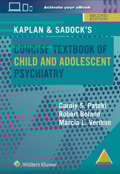 Kaplan & Sadock’s Concise Textbook of Child and Adolescent Psychiatry