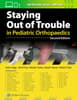 Staying Out of Trouble in Pediatric Orthopaedics