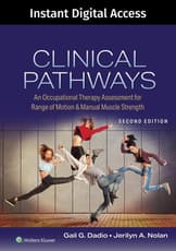 Clinical Pathways: An Occupational Therapy Assessment for Range of Motion & Manual Muscle Strength, 2e Lippincott Connect Instant Digital Access