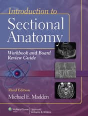 Introduction to Sectional Anatomy Workbook and Board Review Guide