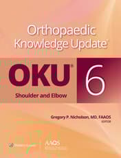Orthopaedic Knowledge Update®: Shoulder and Elbow 6