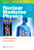 Nuclear Medicine Physics: The Basics
