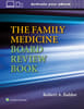 The Family Medicine Board Review Book