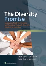 The Diversity Promise: Success in Academic Surgery and Medicine Through Diversity, Equity, and Inclusion