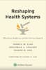 Reshaping Health Systems