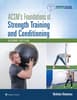ACSM's Foundations of Strength Training and Conditioning 2e Lippincott Connect Print Book and Digital Access Card Package