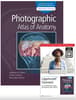 Photographic Atlas of Anatomy, 9e Lippincott Connect Print Book and Instant Digital Access Package