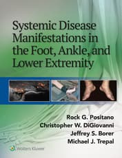 Systemic Disease Manifestations in the Foot, Ankle, and Lower Extremity