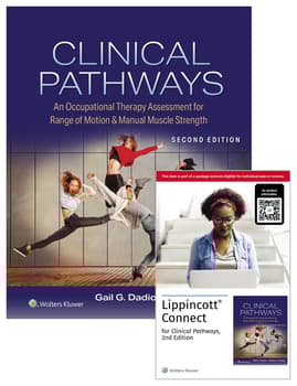 Clinical Pathways: An Occupational Therapy Assessment for Range of Motion & Manual Muscle Strength, 2e Lippincott Connect Print Book and Digital Access Card Package