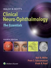 Walsh & Hoyt's Clinical Neuro-Ophthalmology: The Essentials