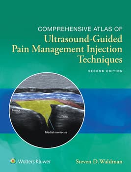 Comprehensive Atlas of Ultrasound-Guided Pain Management Injection Techniques