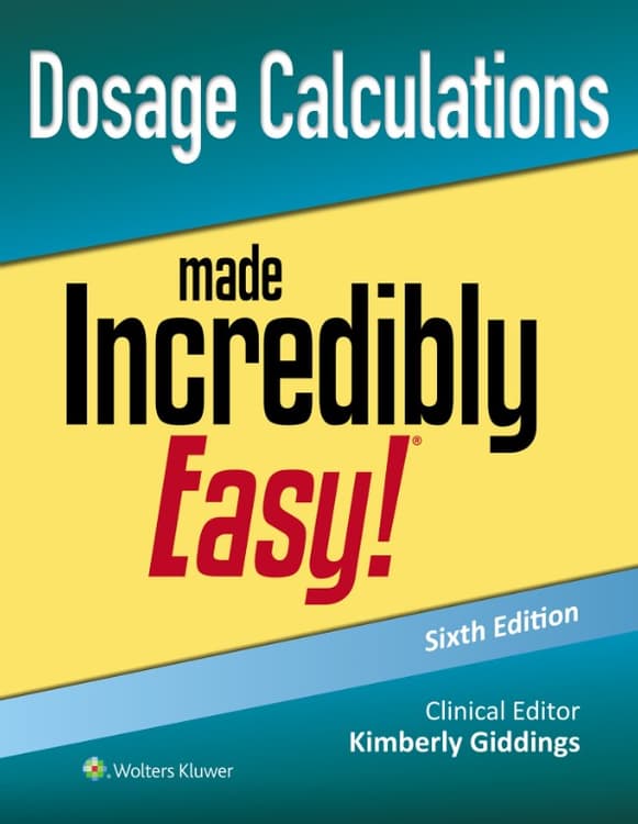 Dosage Calculations Made Incredibly Easy!