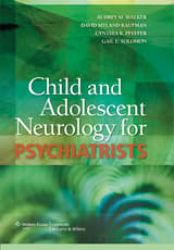 Child and Adolescent Neurology for Psychiatrists