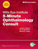 Wills Eye Institute 5-Minute Ophthalmology Consult