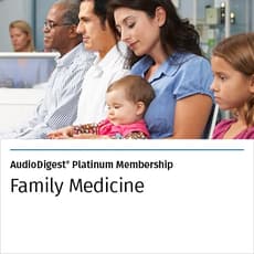 AudioDigest® Family Medicine CME/CE Platinum Membership