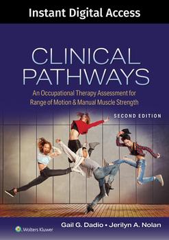 Clinical Pathways: An Occupational Therapy Assessment for Range of Motion & Manual Muscle Strength, 2e Lippincott Connect Instant Digital Access