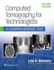 Computed Tomography for Technologists: A Comprehensive Text