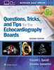 Questions, Tricks, and Tips for the Echocardiography Boards