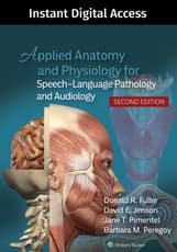 Applied Anatomy and Physiology for Speech-Language Pathology and Audiology, 2e Lippincott Connect Instant Digital Access