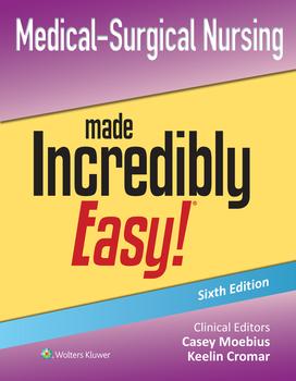 Medical-Surgical Nursing Made Incredibly Easy!