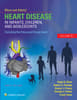 Moss & Adams’ Heart Disease in Infants, Children, and Adolescents, Including the Fetus and Young Adult