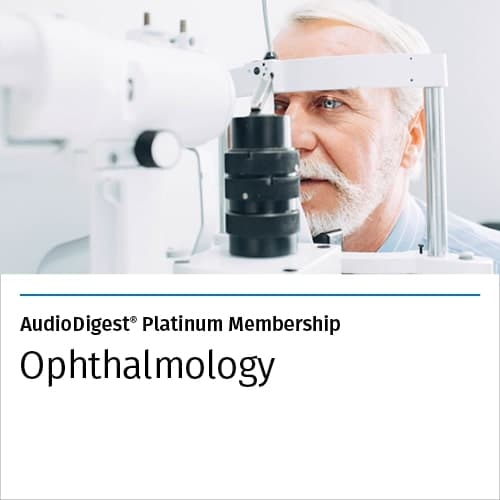 AudioDigest® Ophthalmology CME/CE Platinum Membership