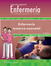 Colección Lippincott Enfermería. Un enfoque práctico y conciso. Enfermería Materno-neonatal