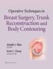 Operative Techniques in Breast Surgery, Trunk Reconstruction and Body Contouring