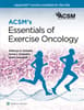 ACSM's Essentials of Exercise Oncology