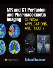 MR & CT Perfusion Imaging: Clinical Applications and Theoretical Principles