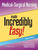 Medical-Surgical Nursing Made Incredibly Easy!