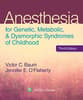 Anesthesia for Genetic, Metabolic, and Dysmorphic Syndromes of Childhood