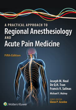 A Practical Approach to Regional Anesthesia and Acute Pain Medicine