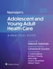 Neinstein's Adolescent and Young Adult Health Care