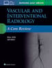 Vascular and Interventional Radiology: A Core Review