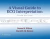 A Visual Guide to ECG Interpretation: eBook with Multimedia