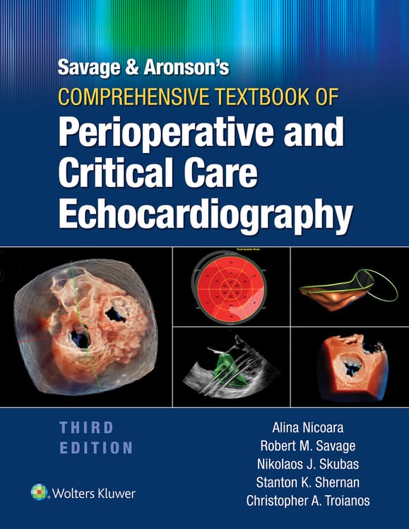 Savage & Aronson’s Comprehensive Textbook of Perioperative and Critical Care Echocardiography: Print + eBook with Multimedia