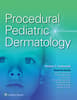 Procedural Pediatric Dermatology