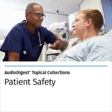 AudioDigest® Patient Safety CME Topical Collection