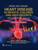 Moss and Adams' Heart Disease in Infants, Children, and Adolescents ebook with Multimedia