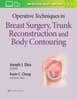 Operative Techniques in Breast Surgery, Trunk Reconstruction and Body Contouring