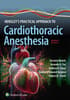 Hensley's Practical Approach to Cardiothoracic Anesthesia: eBook with Multimedia