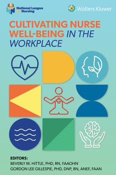 Cultivating Nurse Well-Being in the Workplace