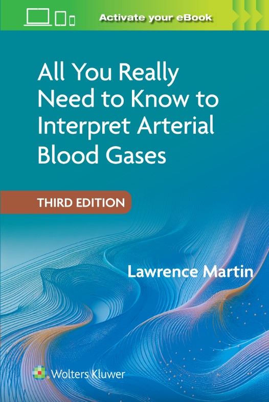 All You Really Need to Know to Interpret Arterial Blood Gases Print + eBook with Multimedia