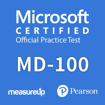 MD-100: Windows Client Microsoft Official Practice Test