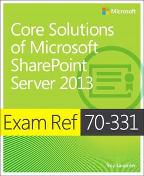 Exam Ref 70-331 Core Solutions of Microsoft SharePoint Server 2013 (MCSE) (eBook)