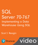 SQL Server 70-767: Implementing a Data Warehouse Using SQL LiveLessons (Video Training)