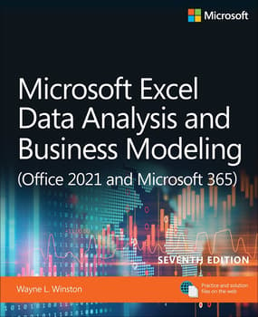 Microsoft Excel Data Analysis and Business Modeling (Office 2021 and  Microsoft 365), 7th Edition