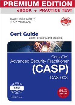 CompTIA Advanced Security Practitioner (CASP) CAS-003 Cert Guide Premium Edition and Practice Tests, 2nd Edition